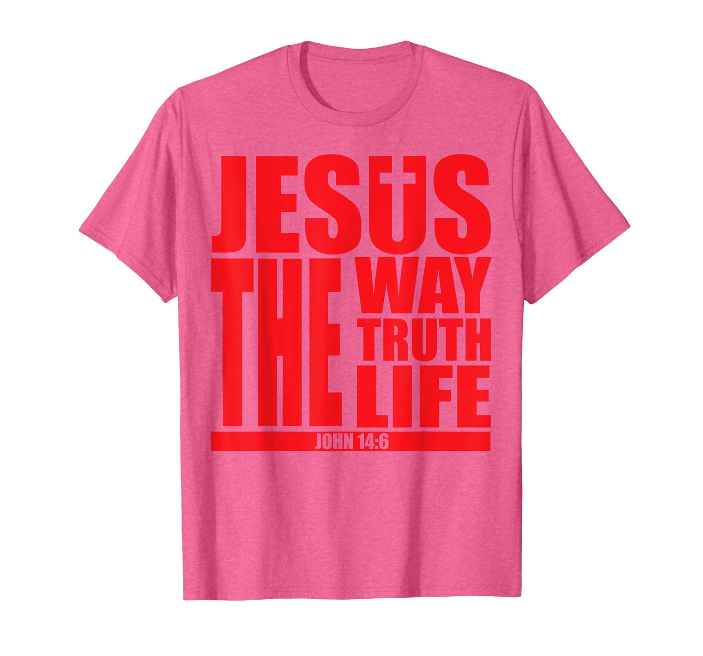 Jesus is the way truth life Christian men women Christians T-Shirt