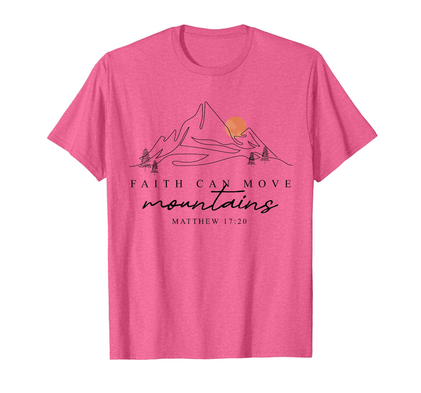 Faith Can Move Mountains Hiking Camping Bible Verse Jesus T-Shirt