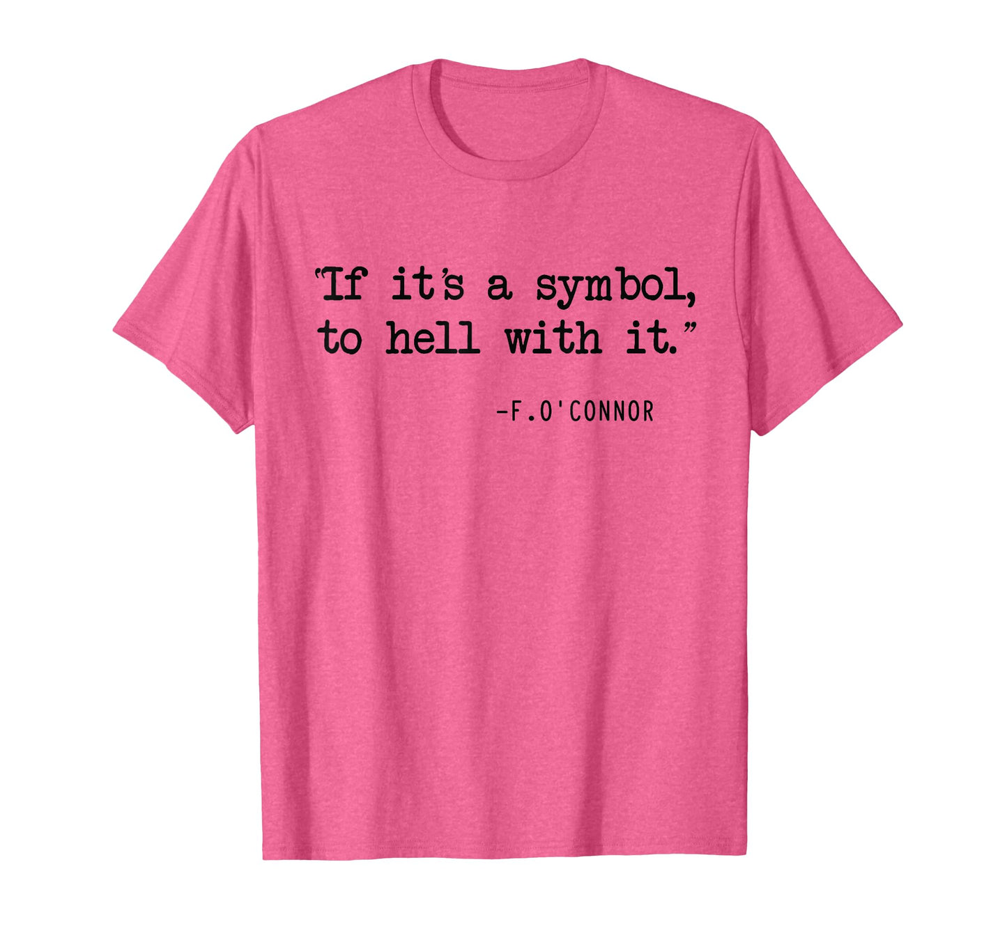 If It's A Symbol To Hell With It Catholic John 6 Roumie T-Shirt