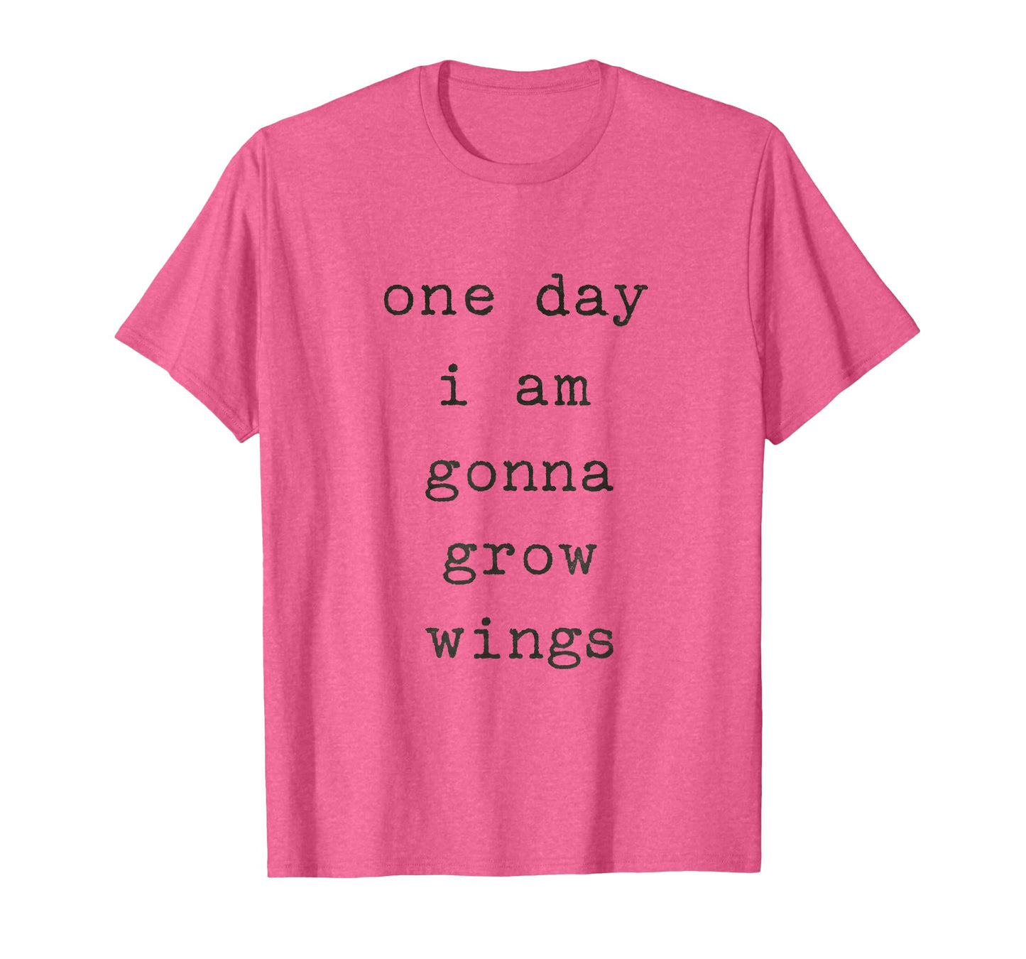 One Day I Am Gonna Grow Wings Quote Vintage T-Shirt