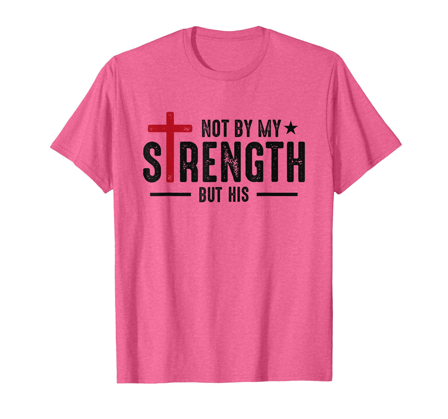 Through God's Strength Jesus Faith Religion Christians T-Shirt