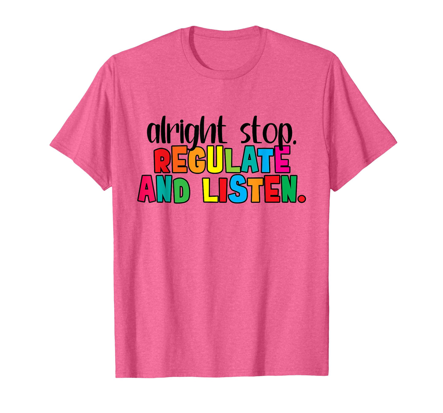 Alright Stop Regulation and Listen Are You Feeling Quote T-Shirt