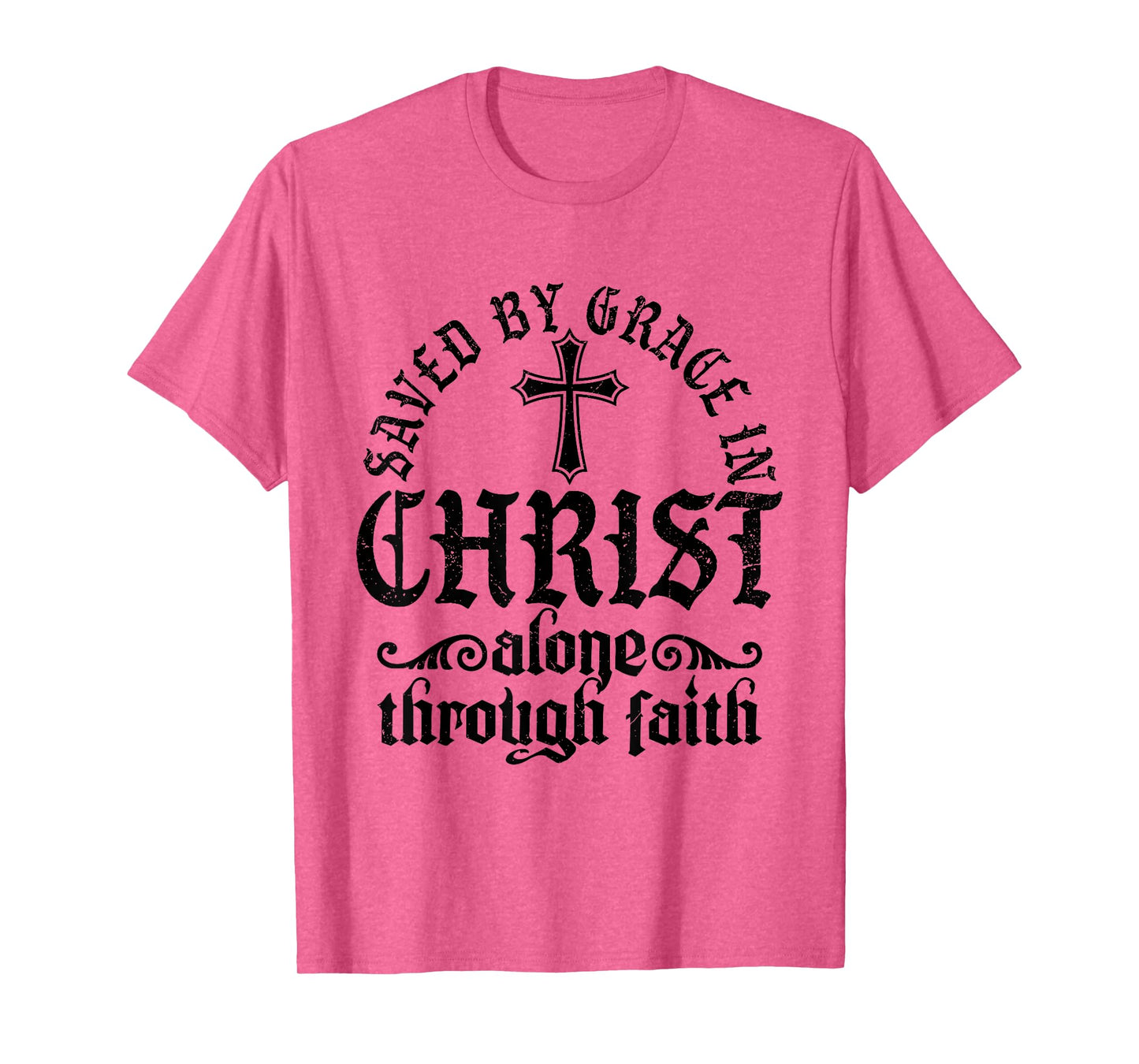 Saved By Grace In Christ Alone Through Faith Christian T-Shirt