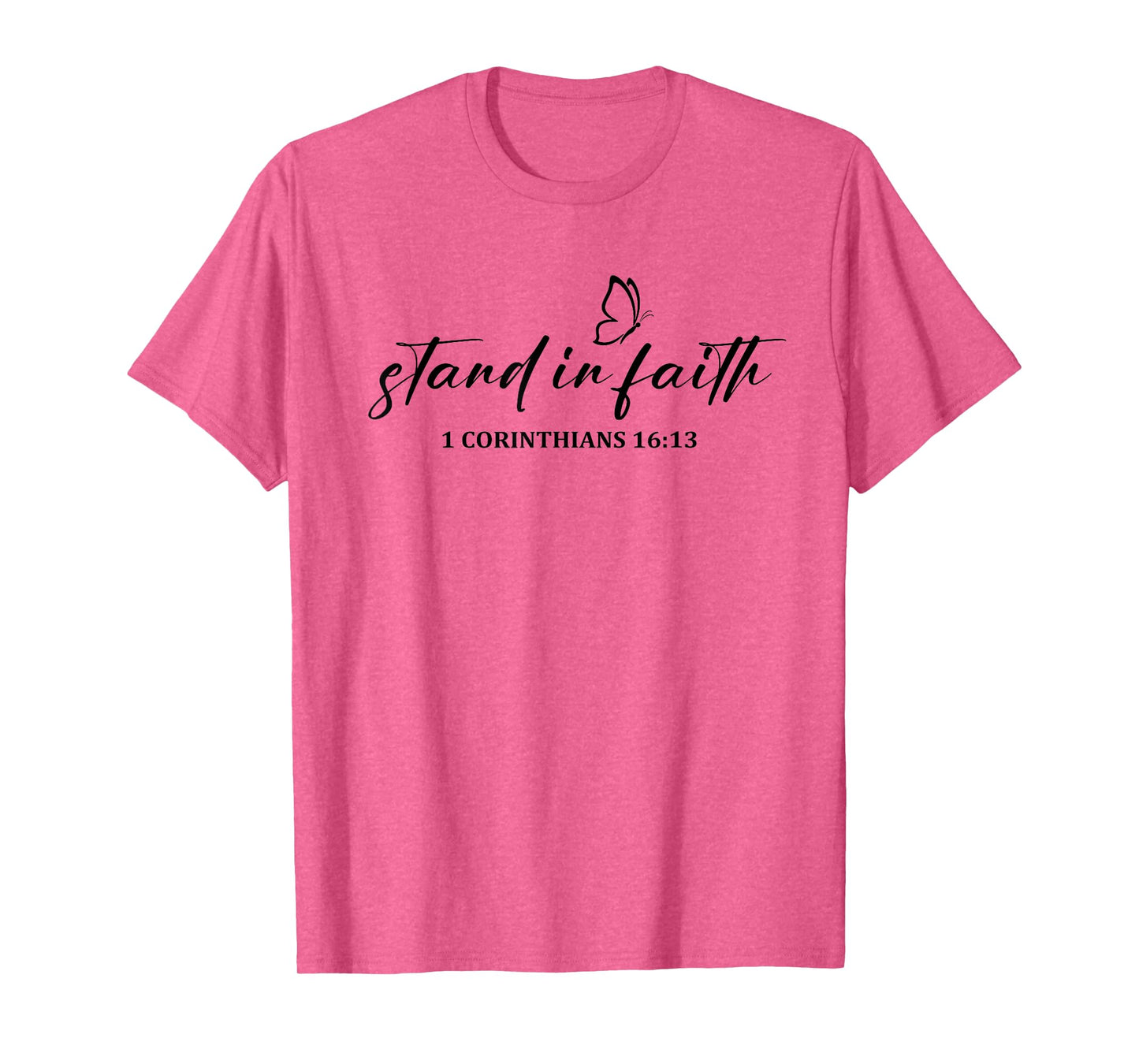 Stand in Faith Christians Religion Bible Scripture Message T-Shirt