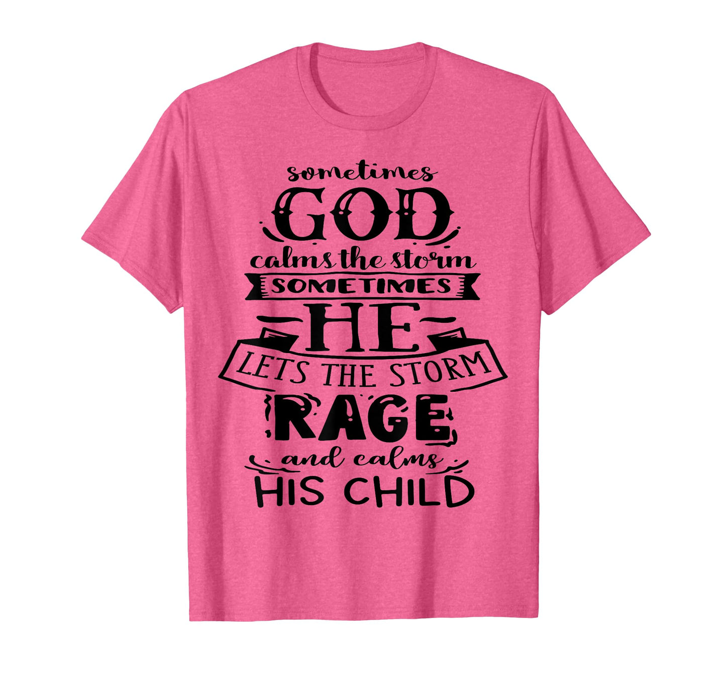 Sometimes God calms the Storm God Motivation Faith T-Shirt
