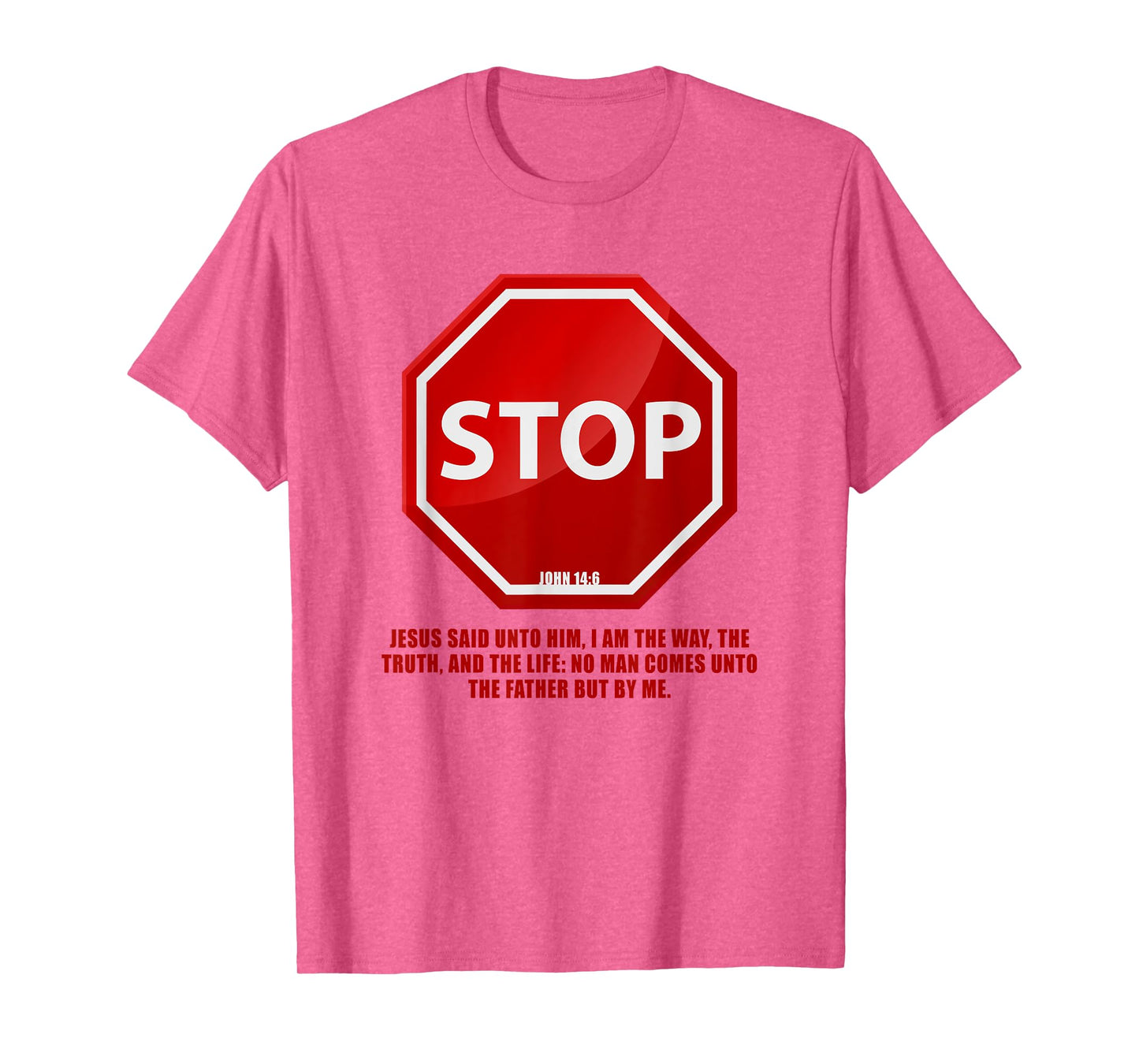 Stop – No Man Comes to The Father John 14:6 Warning Sign T-Shirt
