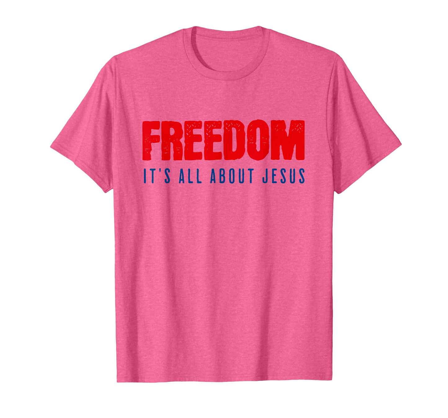 Freedom, It's All About Jesus Christian Patriot T-Shirt