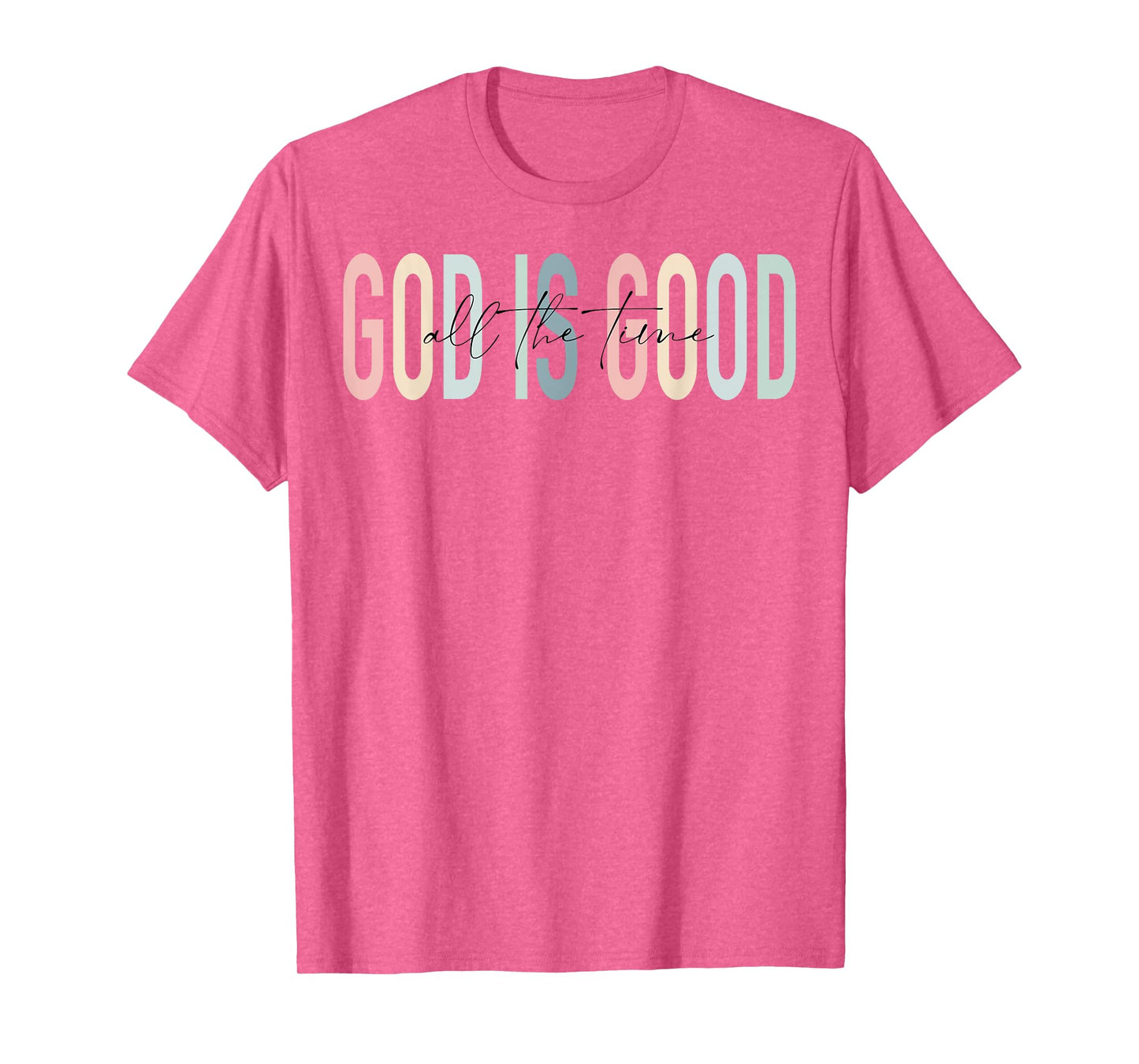 Retro God Is Good All The Time Jesus Christian Faith Worship T-Shirt