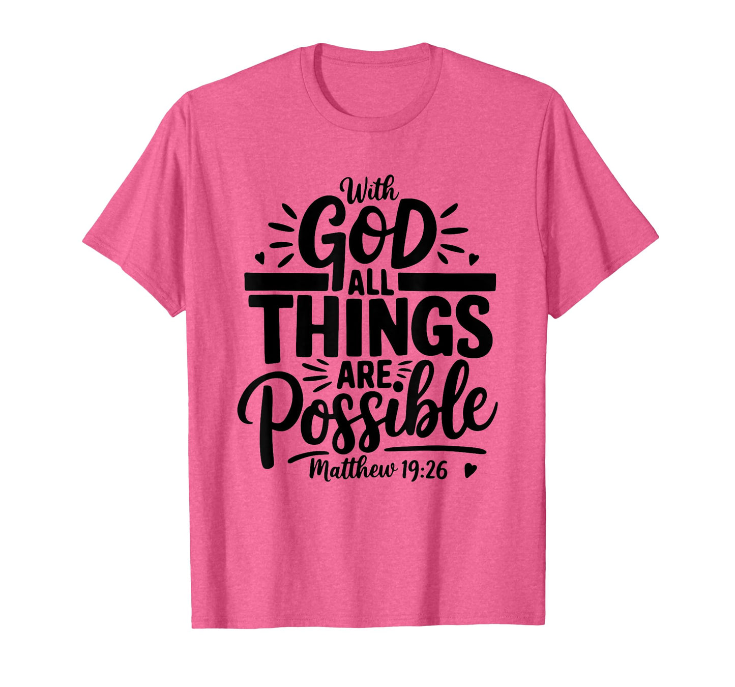 With God All Things Are Possible - Bible Verse Christian T-Shirt