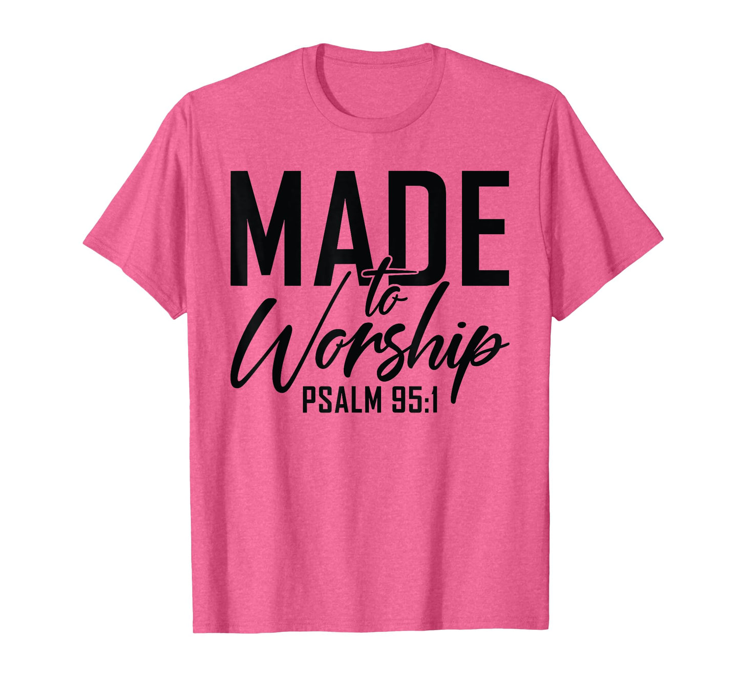 Made to Worship Shirt Worship Shirt Men & Women God T-Shirt