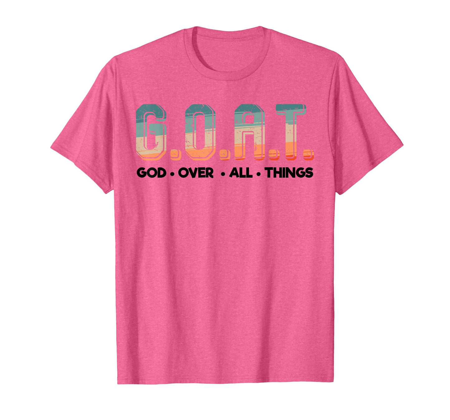Christian Faith GOAT God Over All Things Funny Religious T-Shirt