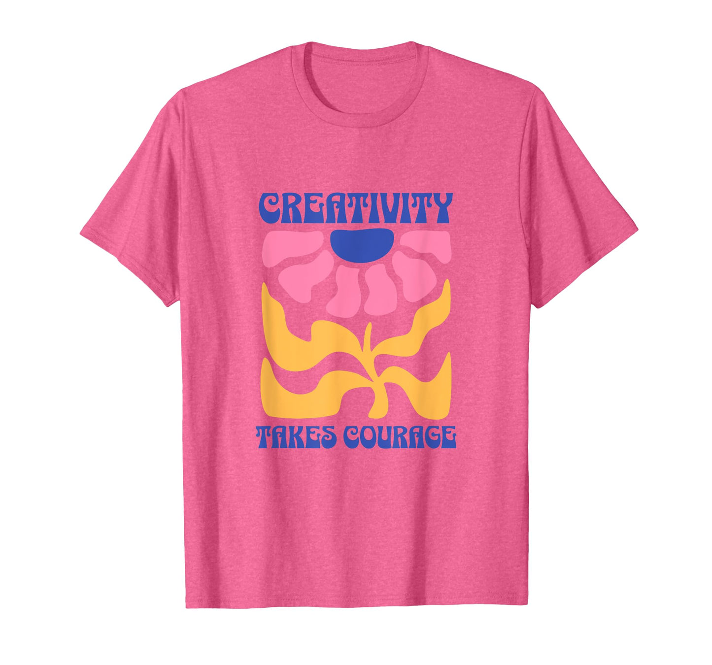 Creativity Takes Courage Groovy T-Shirt