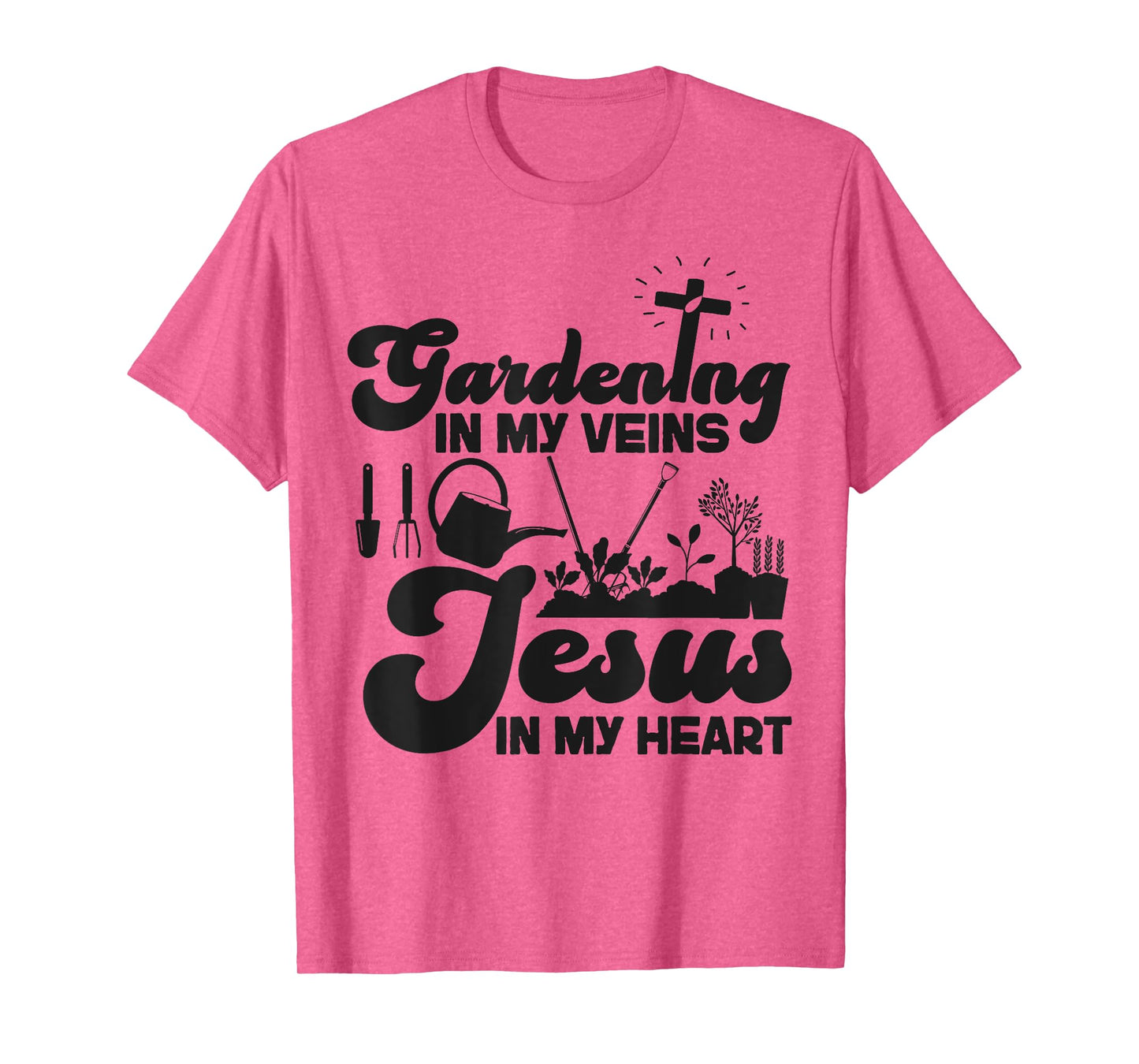 Plant Lover Gardening Jesus Faith Christian Gardening In My T-Shirt