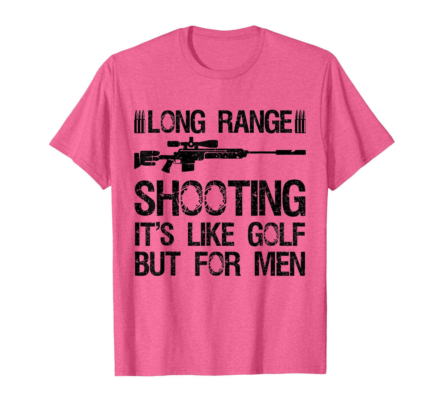 Long Range Shooting It's Like Golf But For Men Funny Dad Men T-Shirt