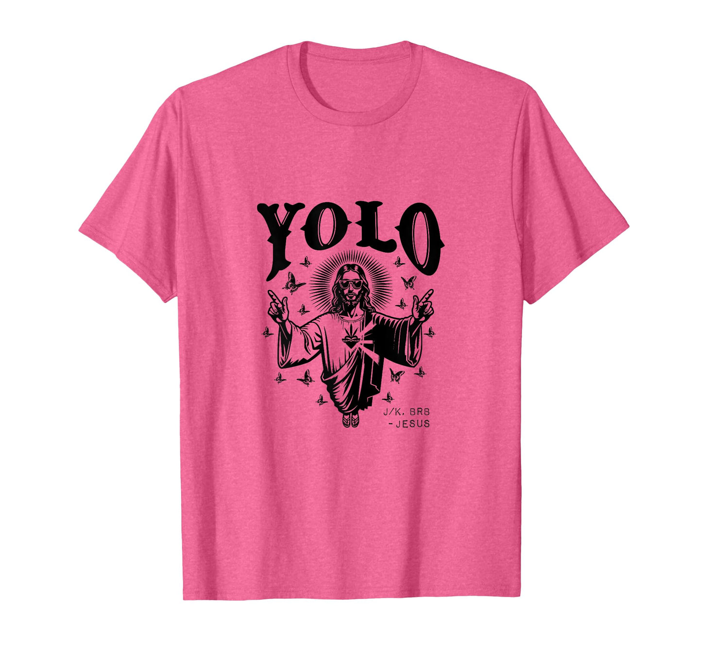 Faith Religious Funny Jesus Yolo Jk BRB T-Shirt