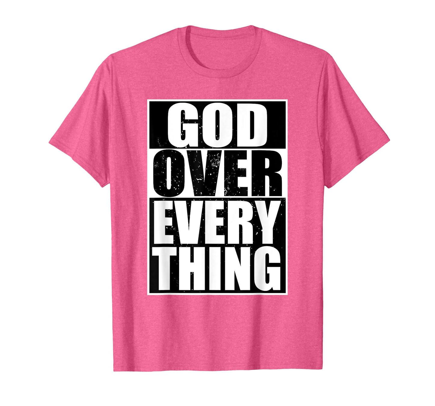 God Over Everything Cool Christian Gifts For Him Shirt T-Shirt
