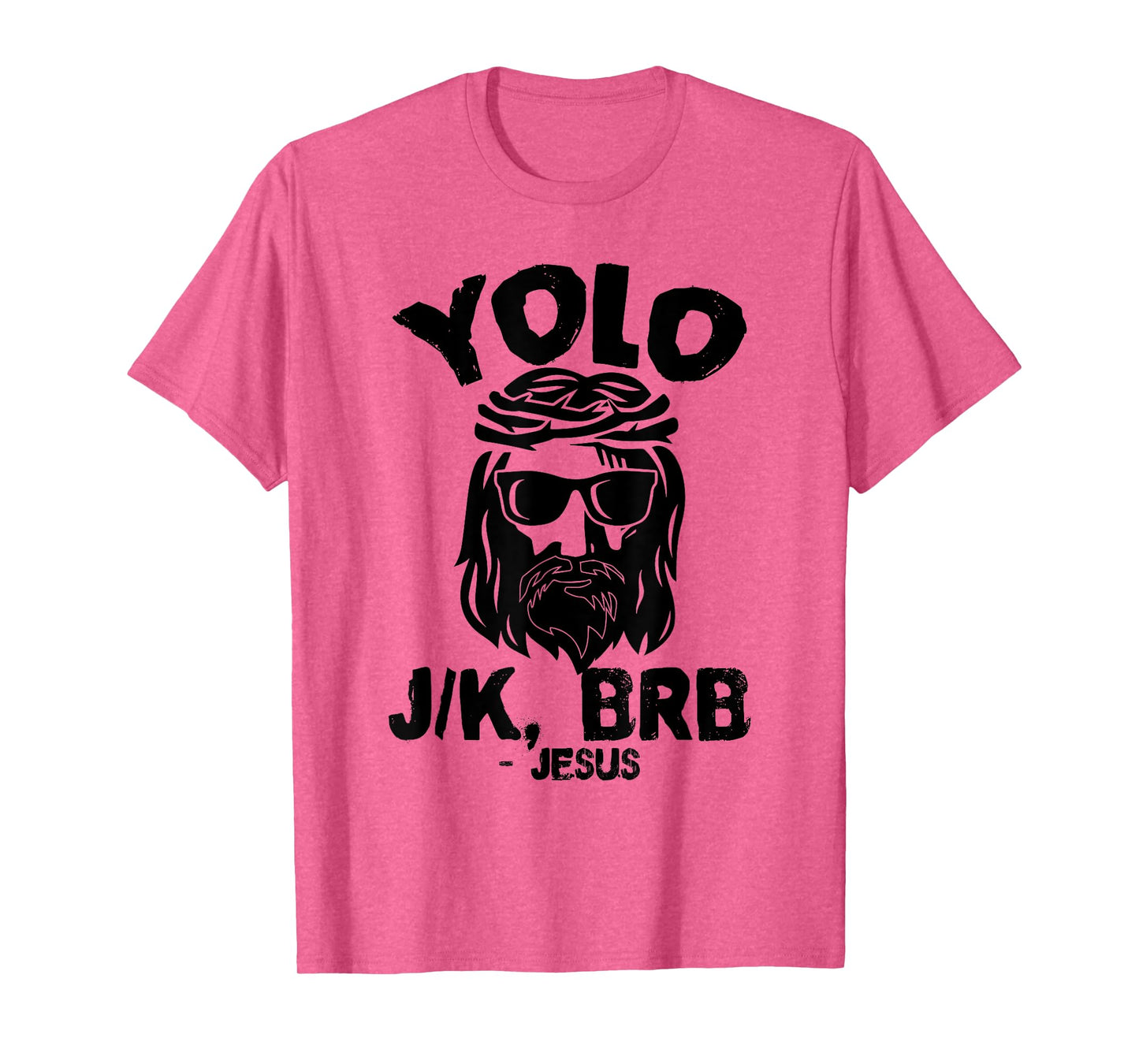 Yolo J/K Brb Jesus Sunglasses Christian Faith T-Shirt