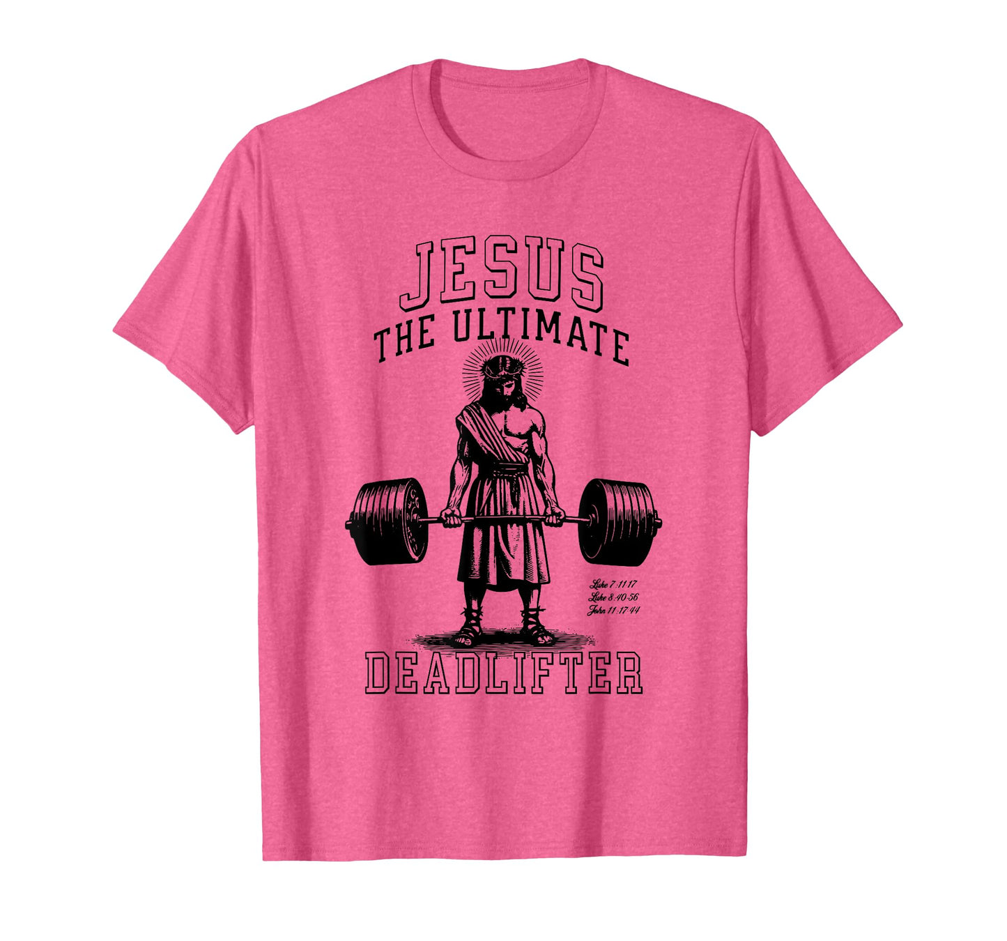 Jesus The Ultimate Deadlifter - Jesus Deadlifting Christian T-Shirt