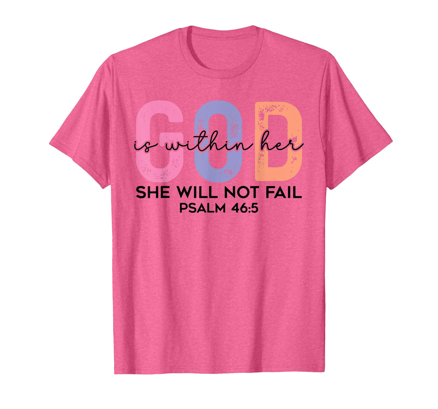 God is within her she will not fail psalm 46:5 T-Shirt