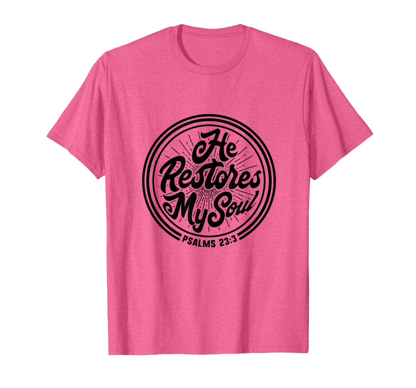 Bible Verse Shirts Christian Quote Psalm 23:3 Gift God Soul T-Shirt