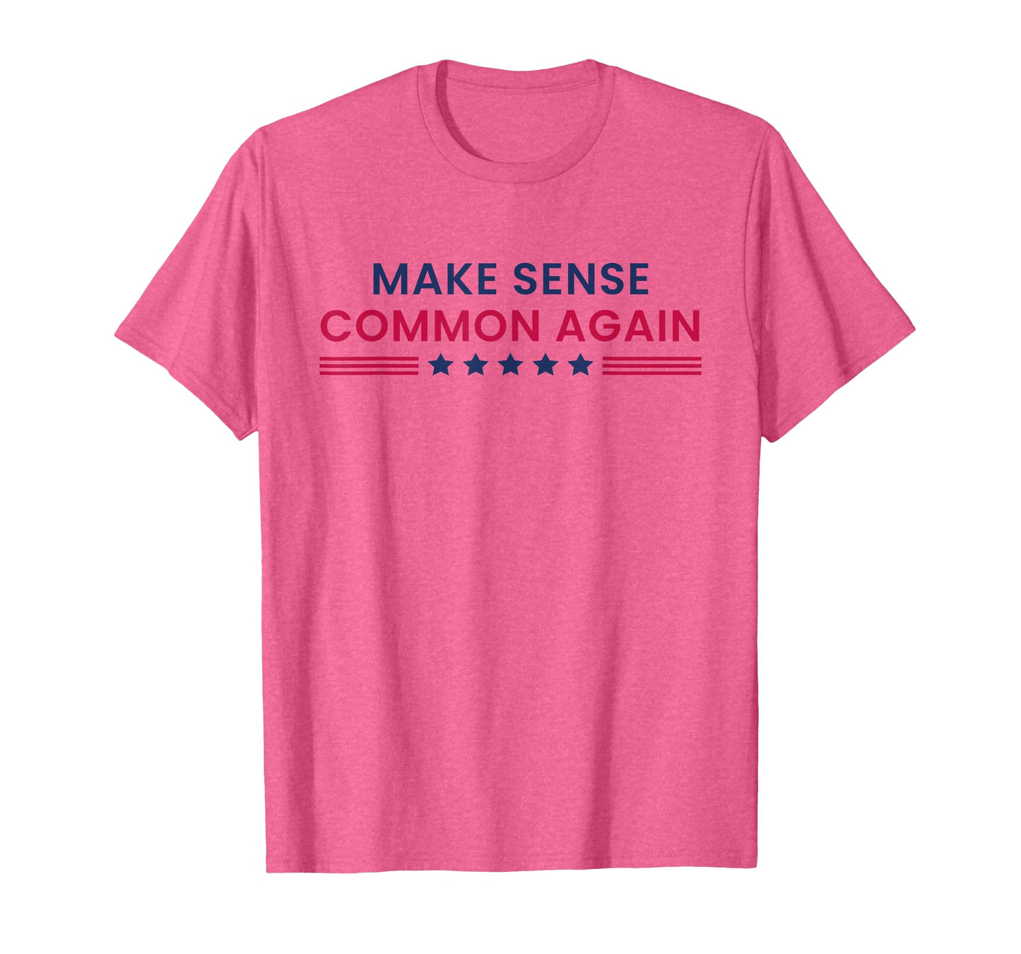 Make Sense Common Again Funny Quote T-Shirt