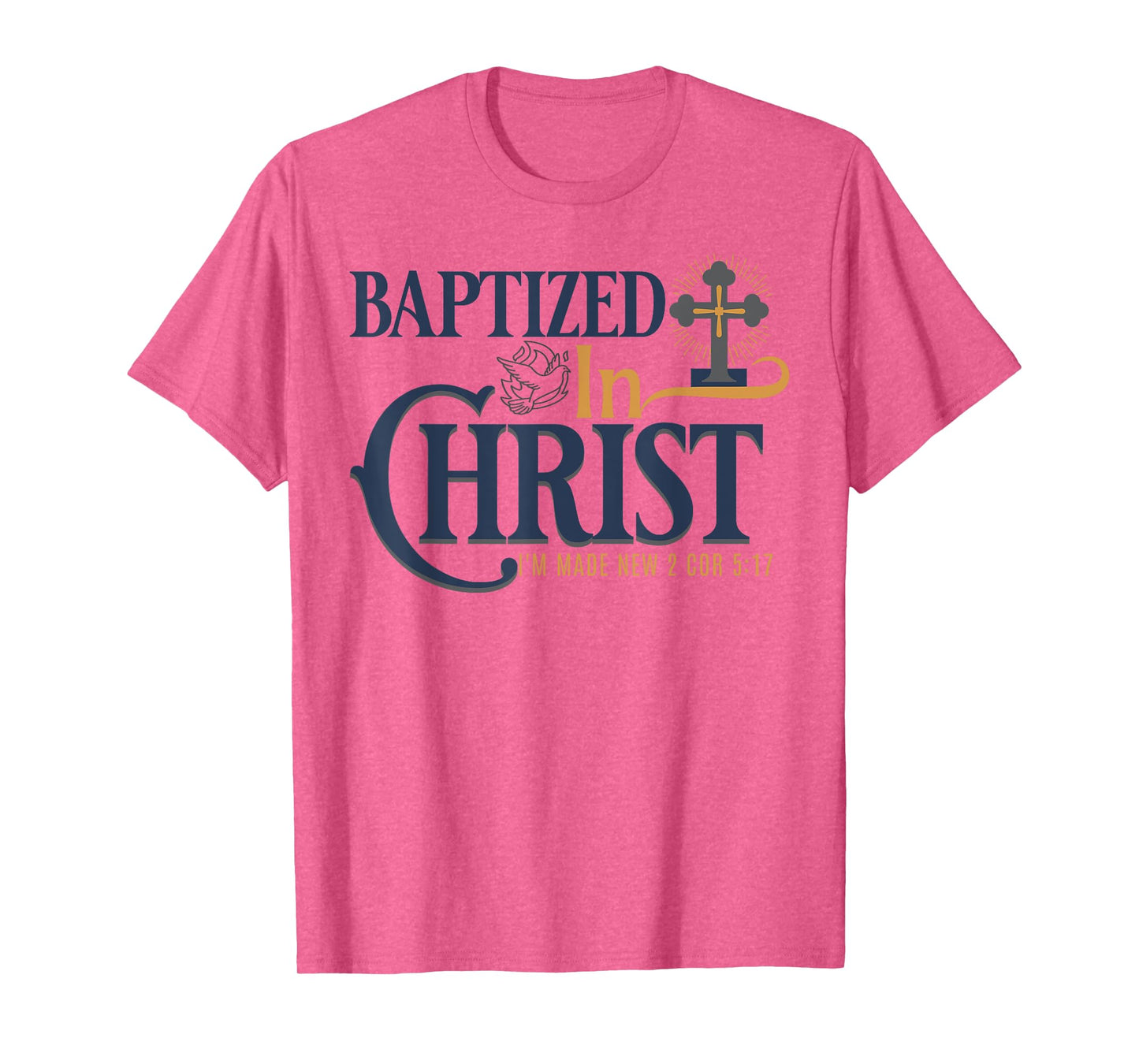 Christian Baptism Bible Verse Baptized in Christ T-Shirt