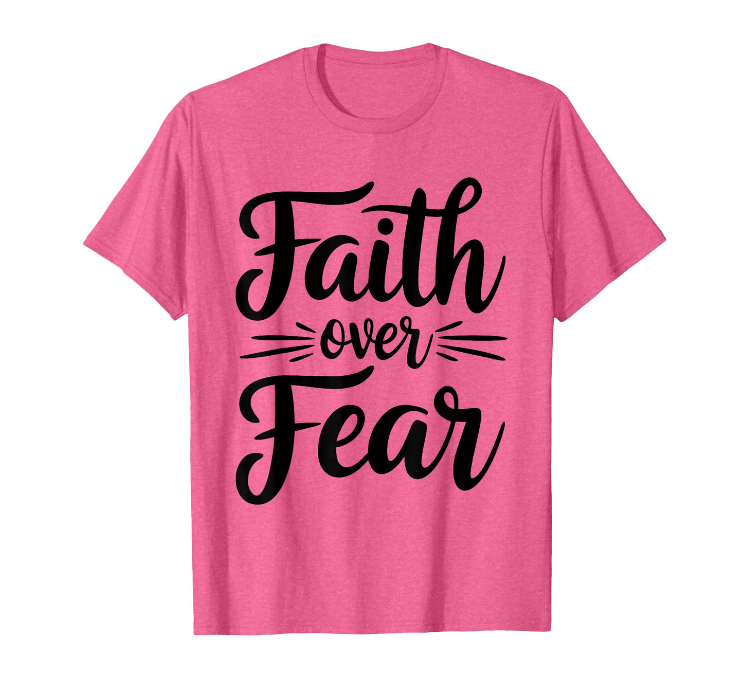 Faith Over Fear Motivational Inspirational Christian Graphic T-Shirt