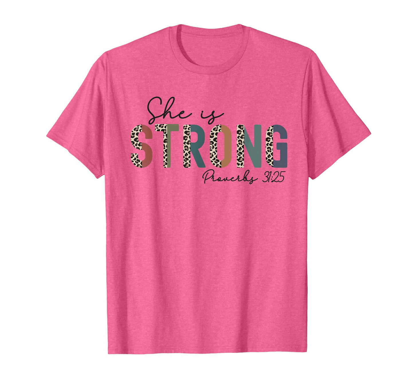 She Is Strong Proverbs 31:25 Bible Verse Christian Woman T-Shirt