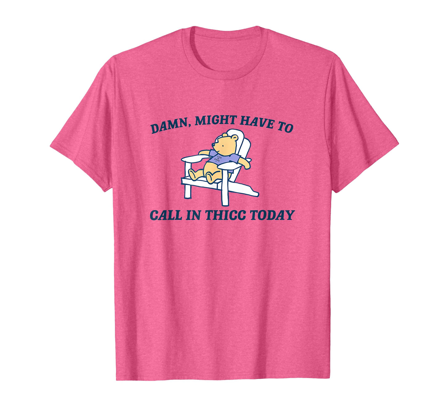 Damn Might Have To Call In Thicc Today funny Meme humor T-Shirt