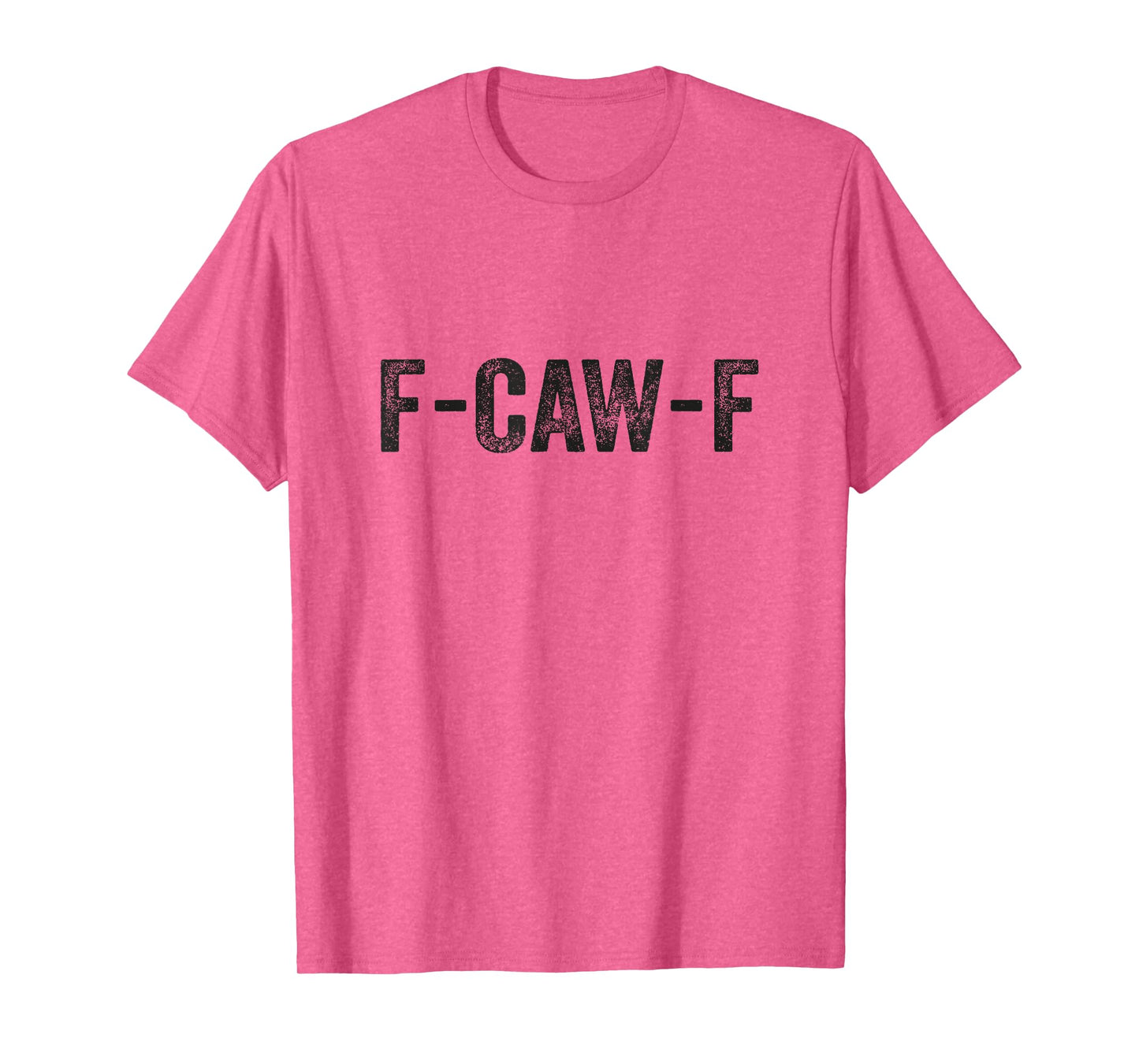 F-Caw-F Vintage Funny Quote Wordplay Sarcastic Humor T-Shirt