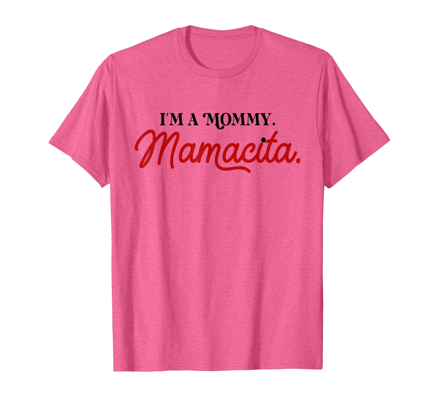 I'm a Mommy Mamacita Funny Inspired Island Quotes T-Shirt