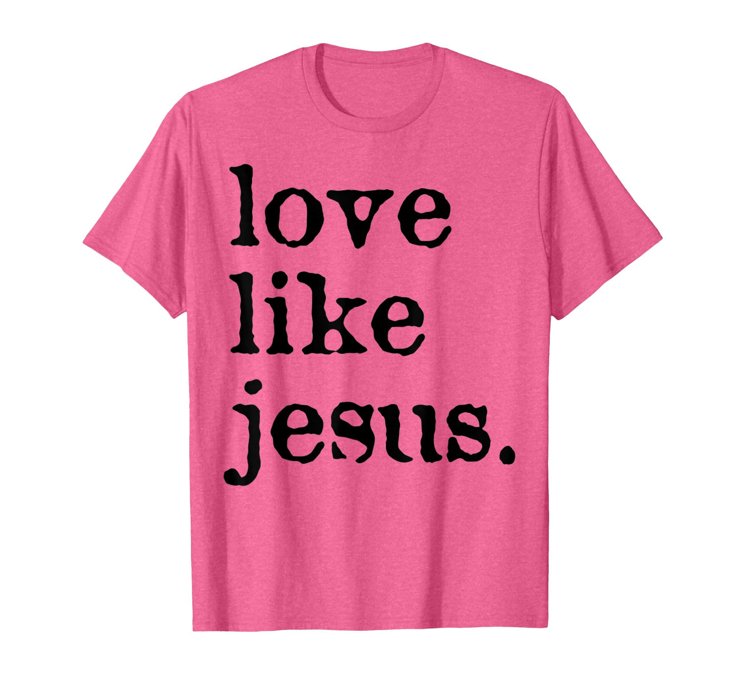 Funny Love Like Jesus Cross Jesus God Christian Faith T-Shirt