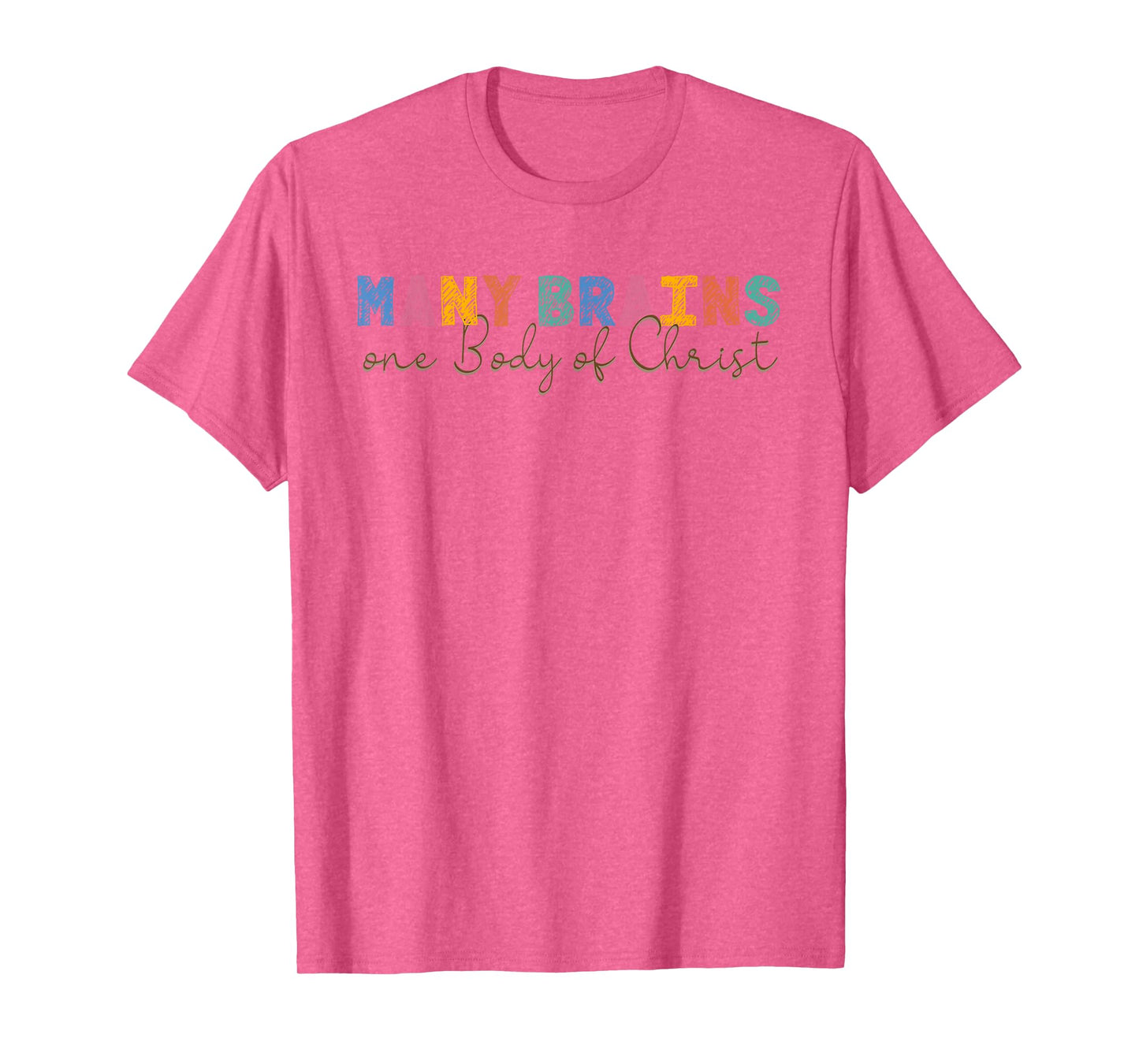 Catholic Inclusion Teacher Many Brains One Body of Christ T-Shirt