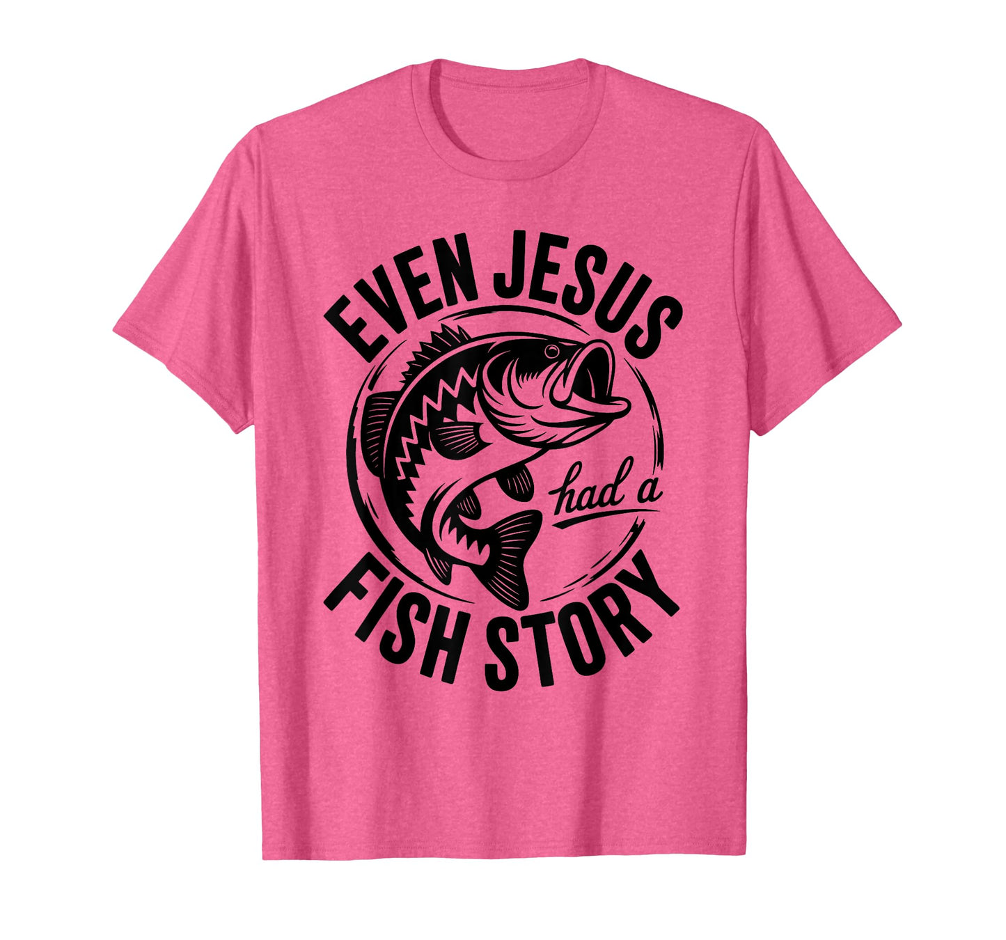 Funny Even Jesus Had a Fish Story Fishing Faith Design T-Shirt