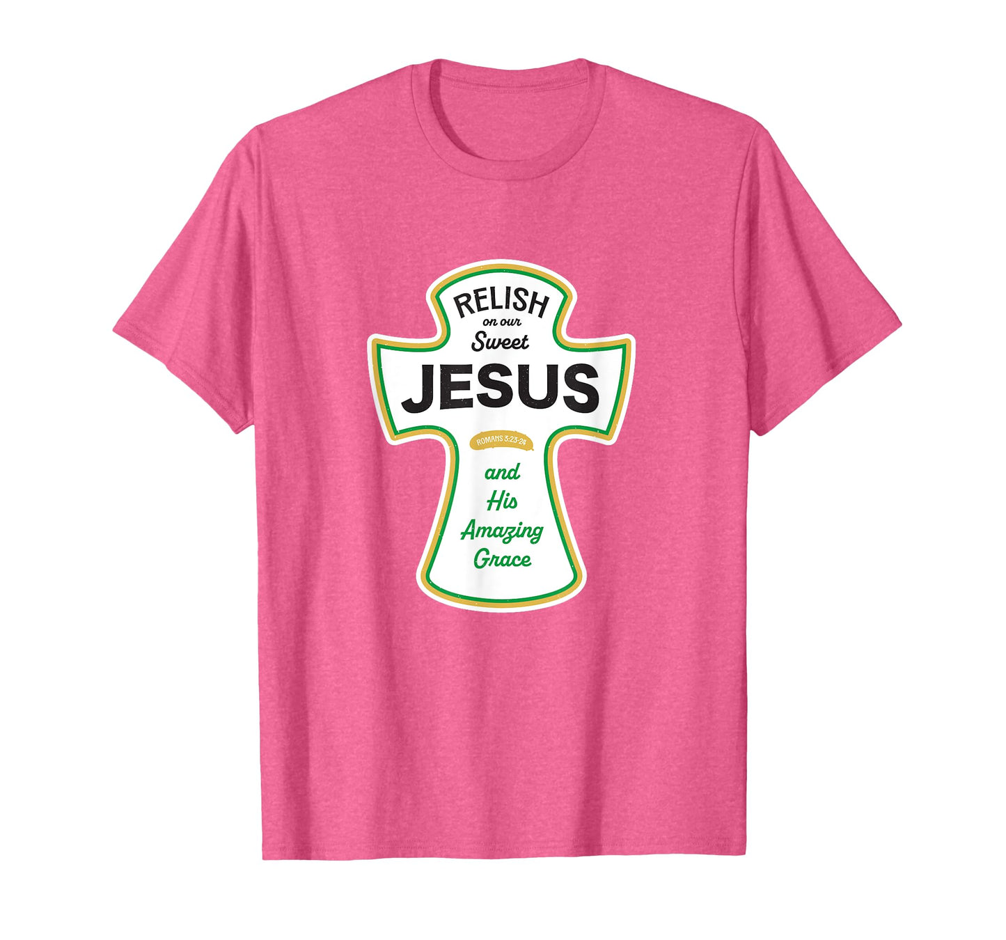 Funny Christian Shirt - Relish on Jesus and His Grace T-Shirt