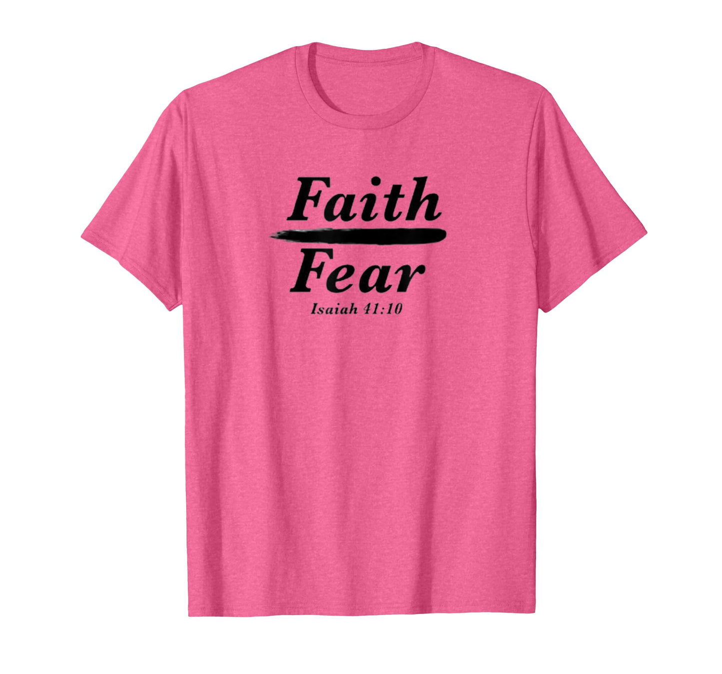 Bold Faith Over Fear Christian Faith Jesus Isaiah 41:10 T-Shirt