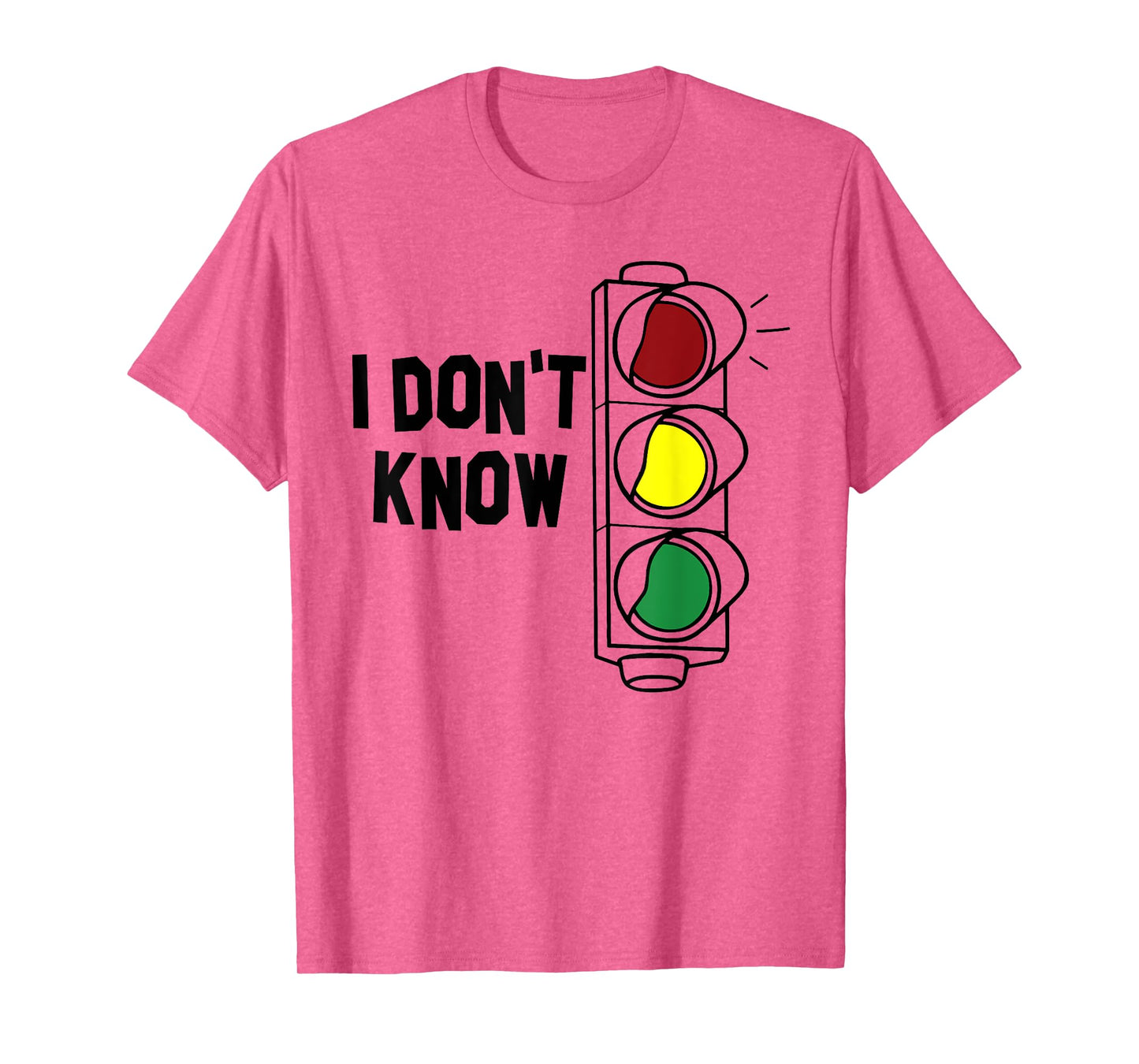 I Don't Know Funny Traffic Lights Saying Gift T-Shirt