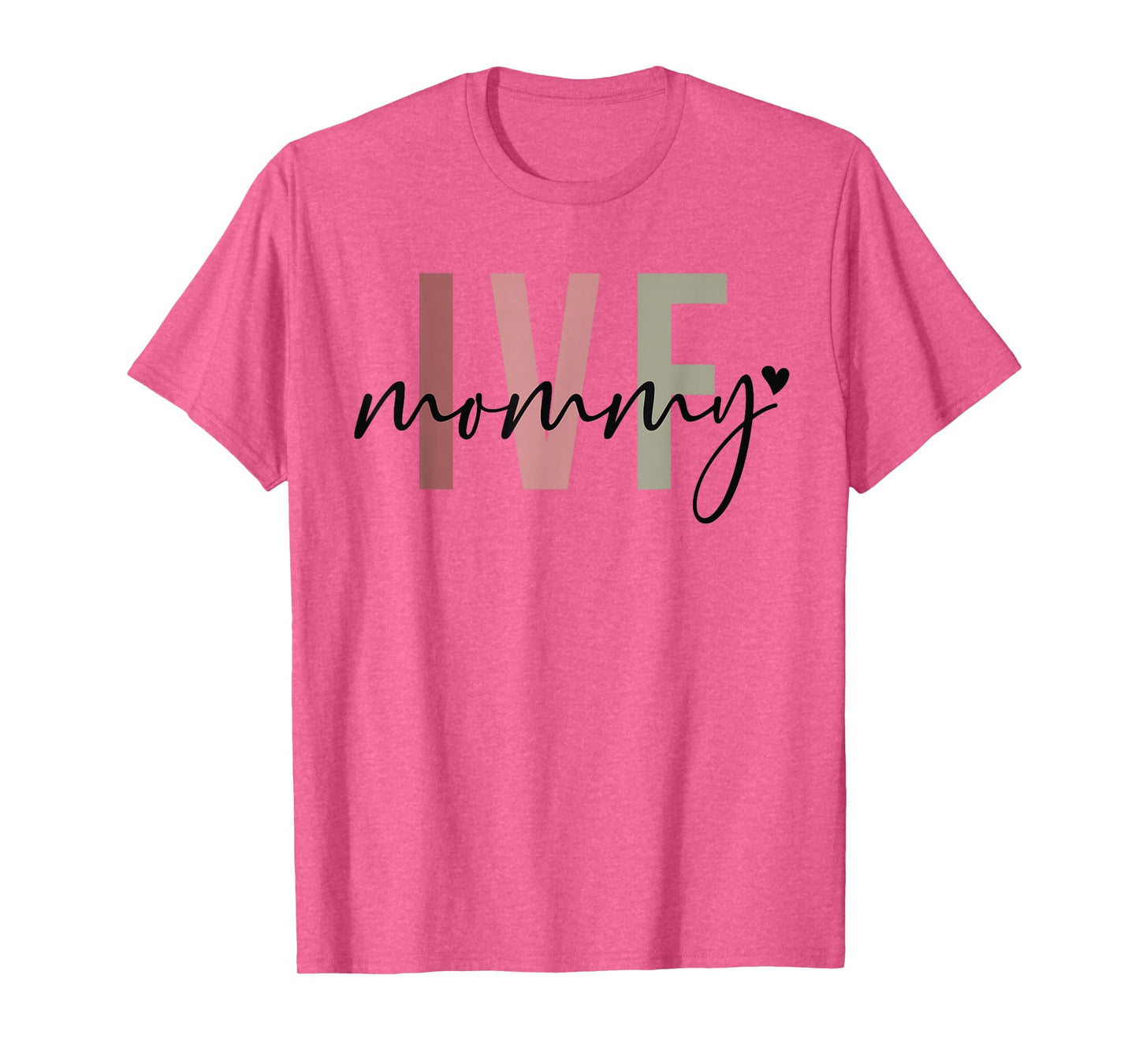 IVF Mommy Infertility IVF Awareness Mom IUI IVF Transfer Day T-Shirt