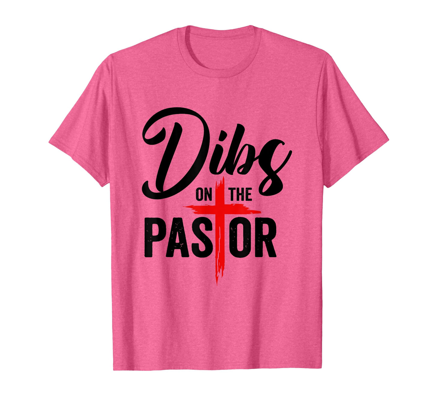 Dibs On The Pastor Funny Jesus Christian Cross T-Shirt