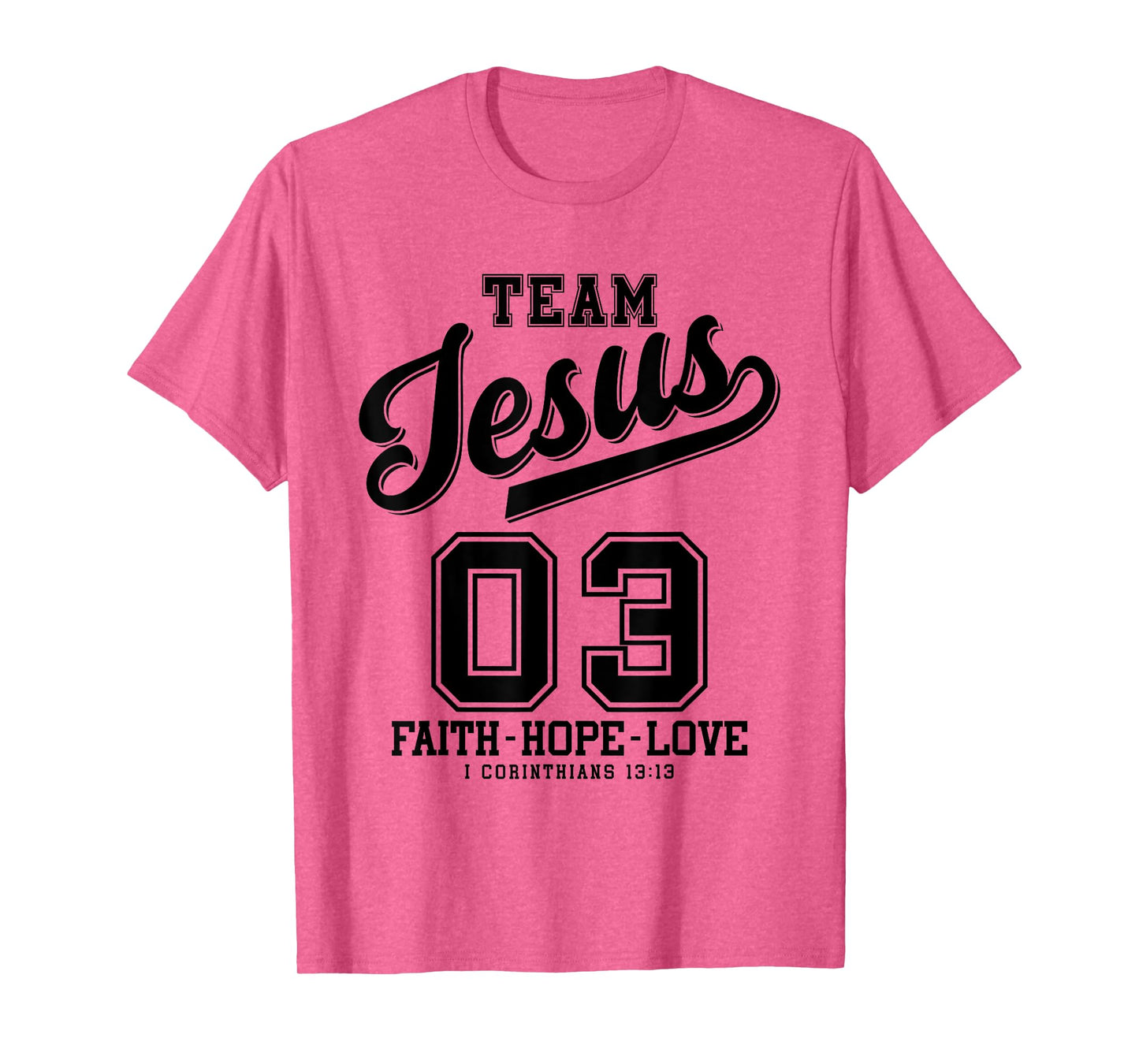 Christian - Team Jesus 03 Faith Hope Love T-Shirt