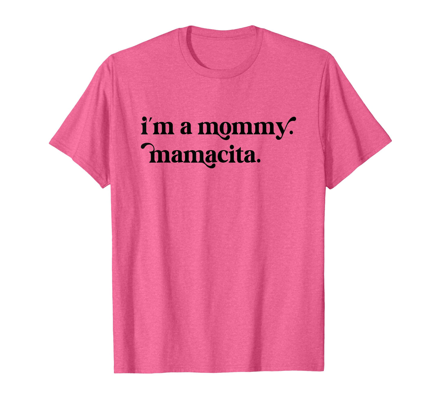 I'm a Mommy Mamacita Funny Inspired Island Quotes T-Shirt