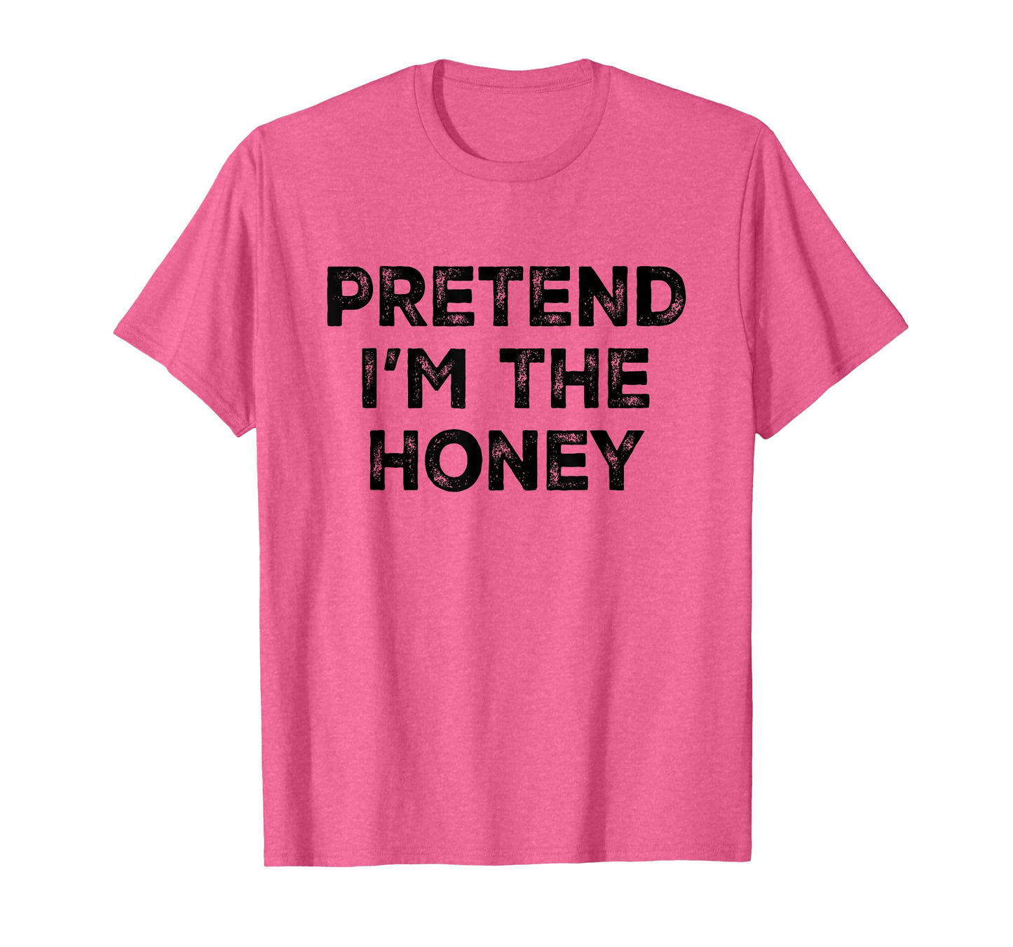 Pretend I'm The Honey Lazy Halloween Costume T-Shirt