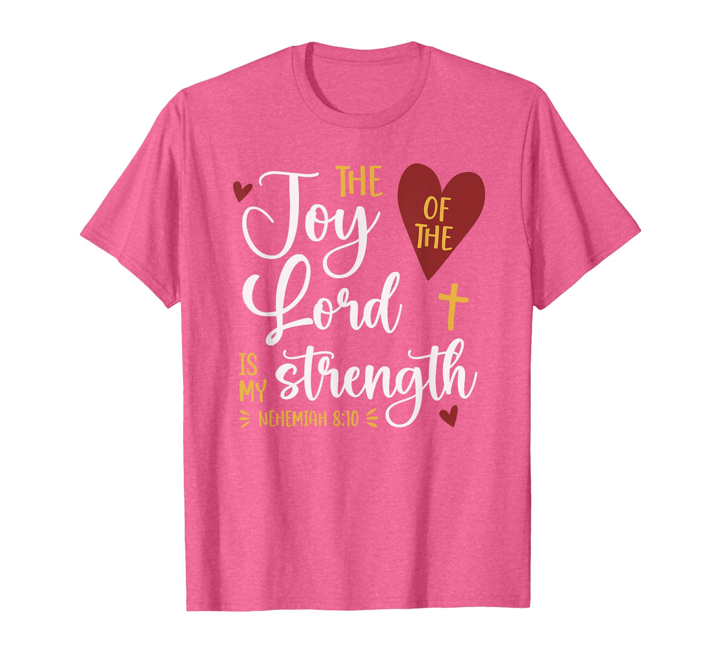 The Joy Of The Lord Nehemiah 8:10 Cute Bible Verse T-Shirt