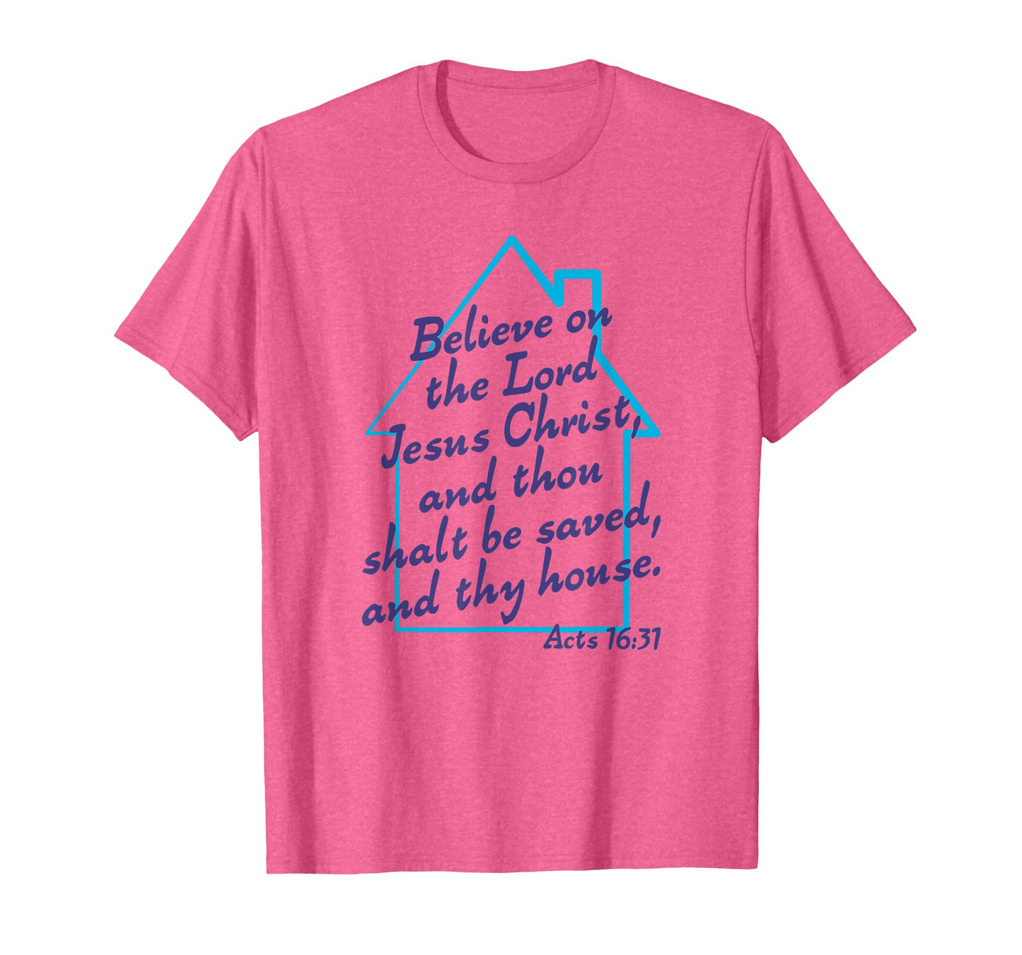 Believe On The Lord Jesus Christ And Thou Shalt Be Saved KJV T-Shirt