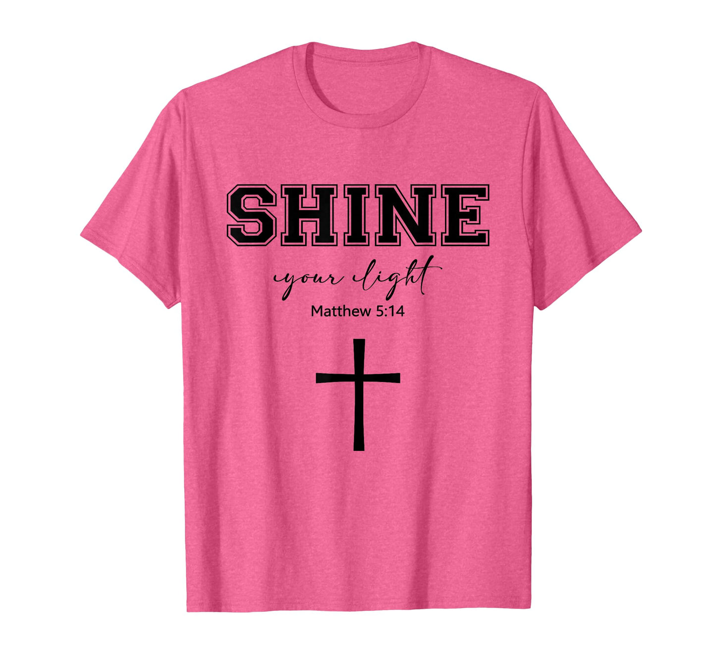Shine Your Light Cross Christians Religion Bible Scripture T-Shirt
