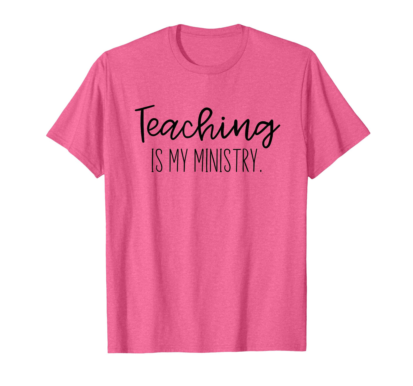 Christian Teacher, Teaching is my Ministry T-Shirt