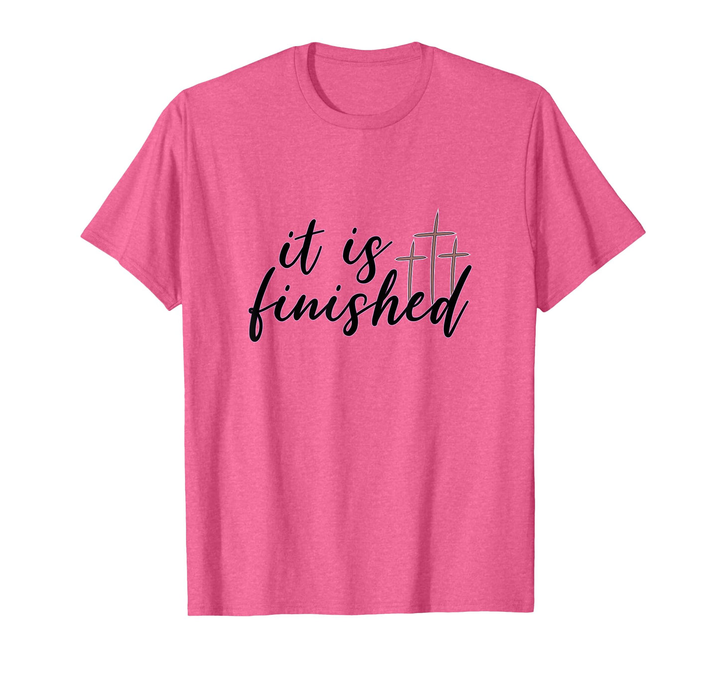 Easter It Is Finished Jesus Tee Shirt With Crosses T-Shirt
