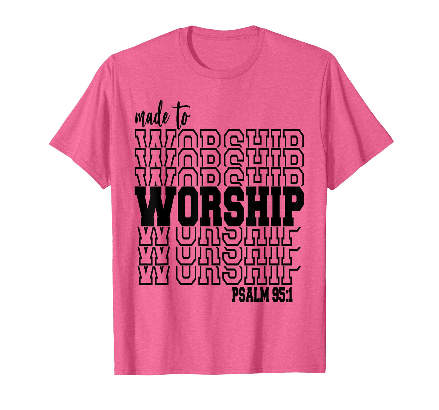 Made to Worship T-Shirt