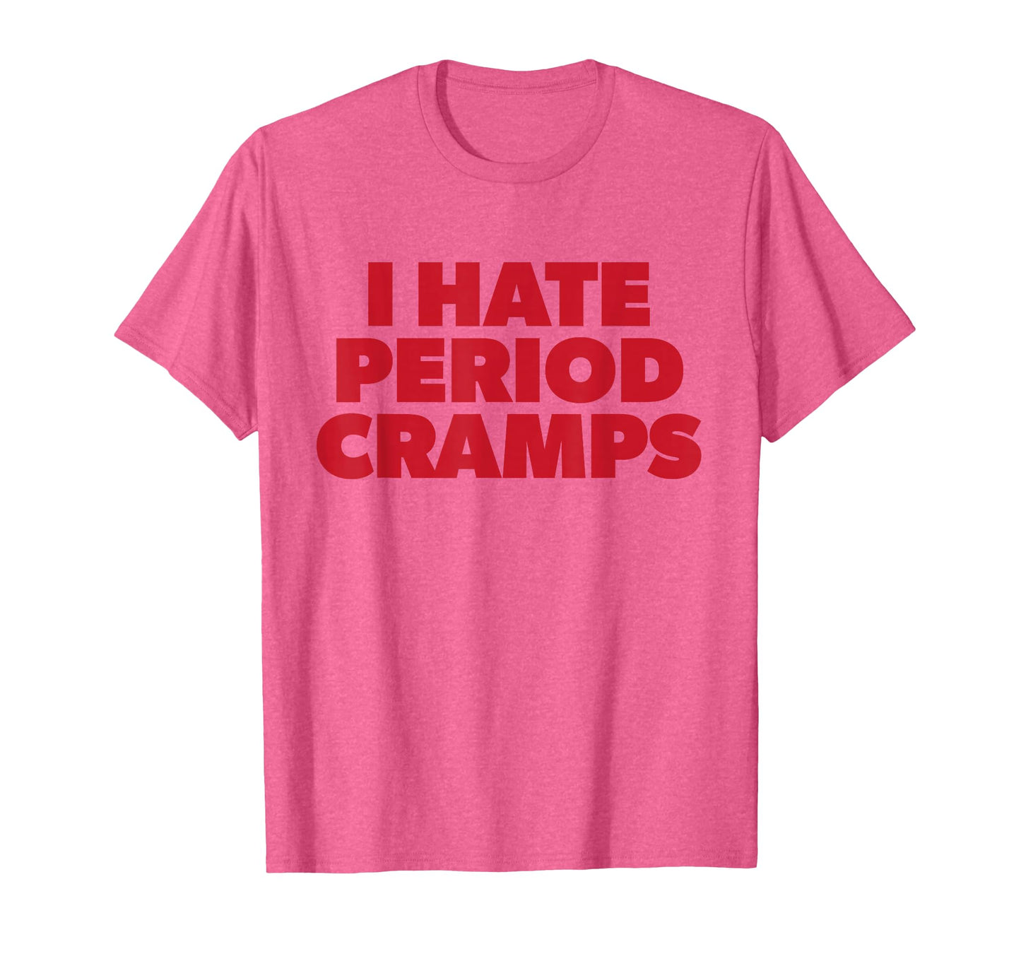 I Hate Period Cramps Y2K Sassy Funny Menstrual Pain Women T-Shirt