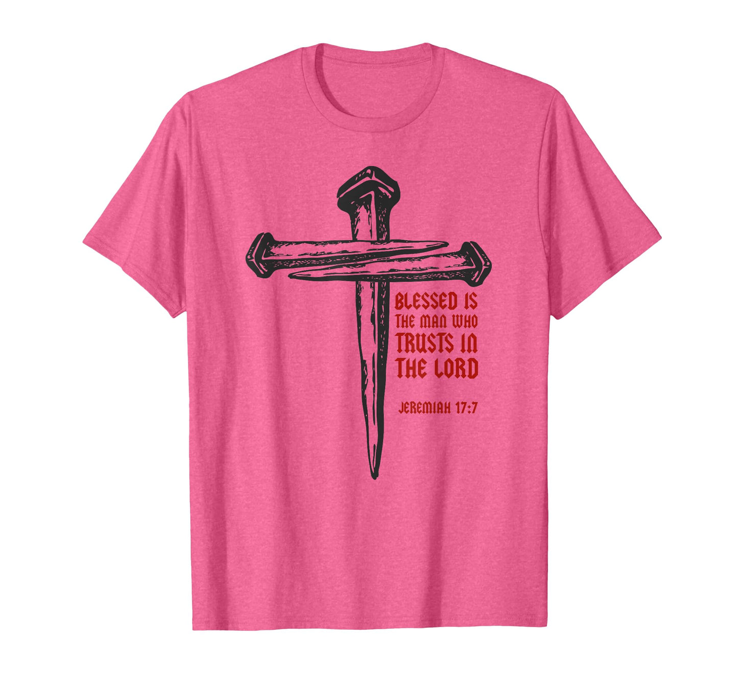 Christian Cross Nails Jesus Faith Jeremiah 17:7 Bible Verse T-Shirt